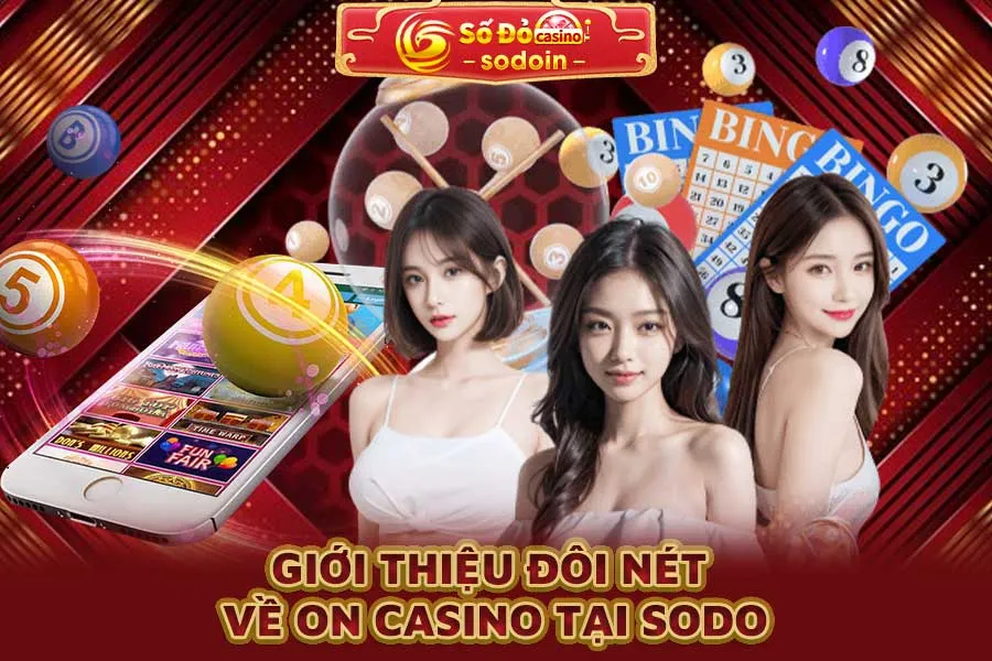 giới-thiệu-đôi-nét-về-on-casino-tại-sodo