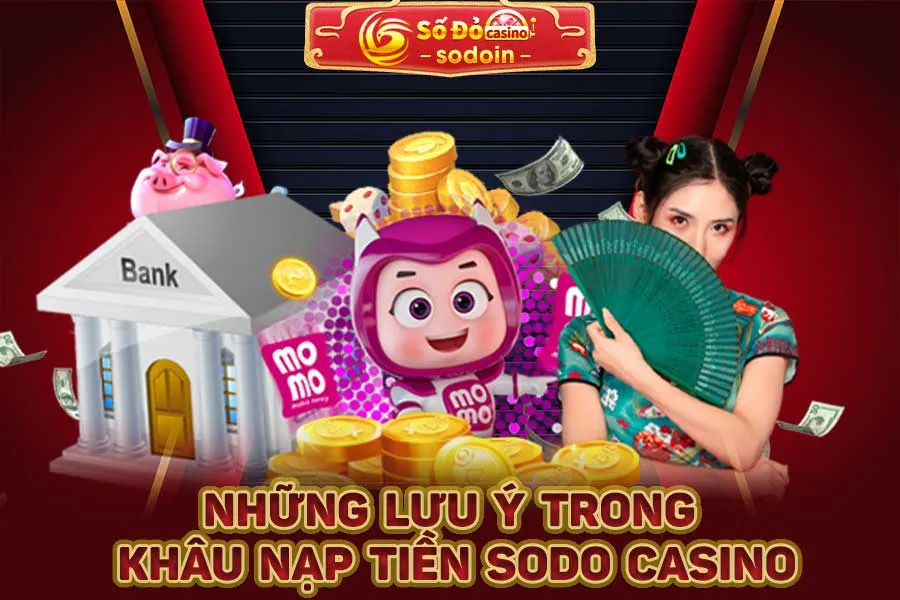 những-lưu-ý-trong-khâu-nạp-tiền-sodo-casino
