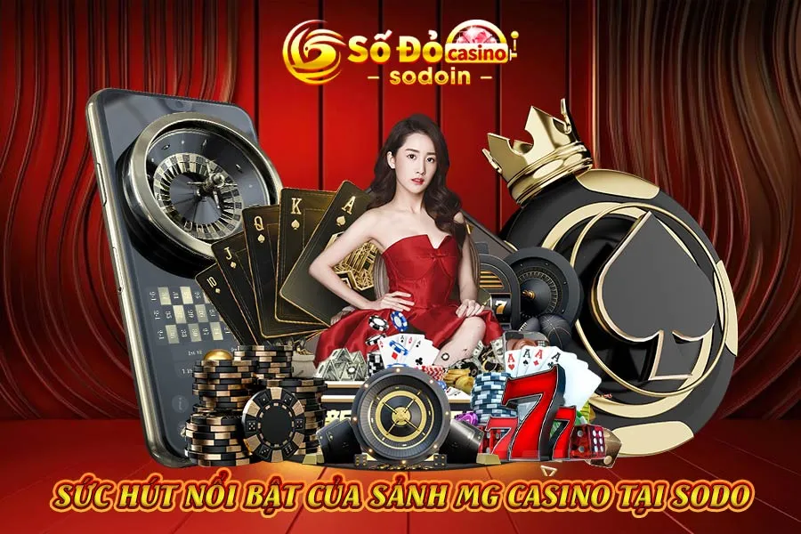 sức-hút-nổi-bật-của-sảnh-mg-casino-tại-sodo