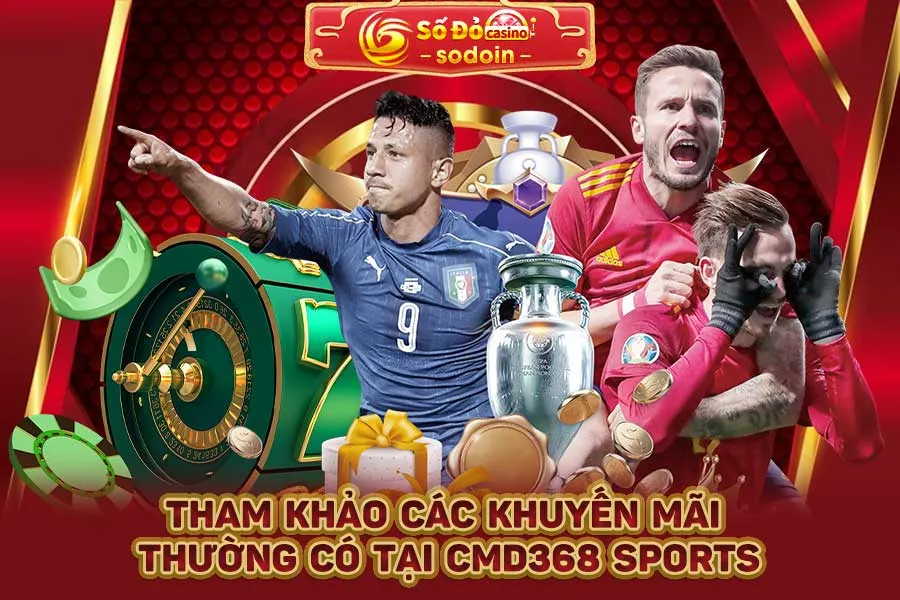 tham-khảo-các-khuyến-mãi-thường-có-tại-cmd368-sports