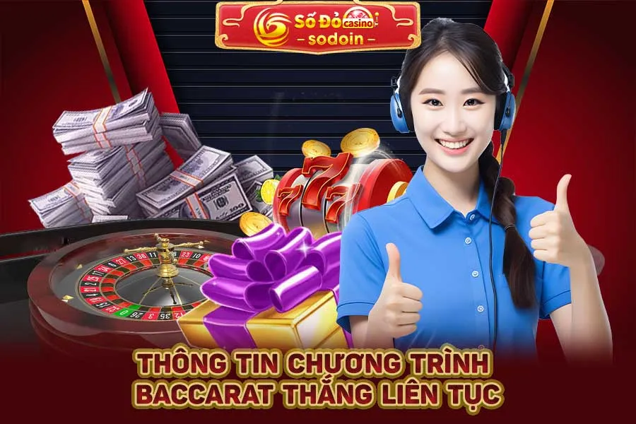 thông-tin-chương-trình-baccarat-thắng-liên-tục